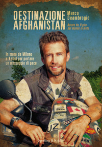 Libri viaggi moto, libri moto, libri deambrogio, Destinazione Afganistan
