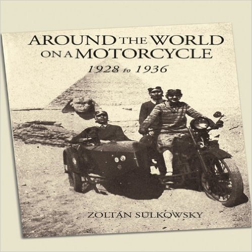 Sulkowsky Bartha , Zoltan Gyula, Giro del mondo moto,, viaggi mto, libri moto, giro del mondo, grande viaggiatori ,