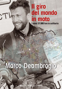 libri viaggi in moto, libri moto, giro del mondo moto, libri deambrogio,Il giro del mondo in moto