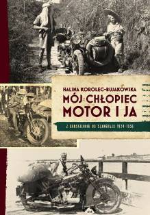 The Boy, The Bike and I ,Halina Korolec-Bujakowska, grandi viaggiatori , pionieri viaggi moto, viaggi moto, Halina Bujakowska,